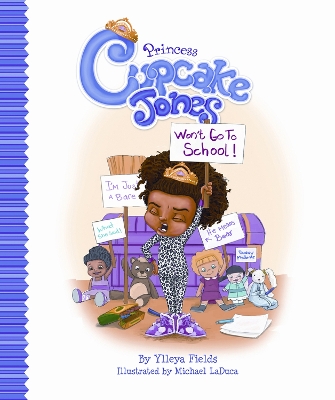 Princess Cupcake Jones Won't Go to School