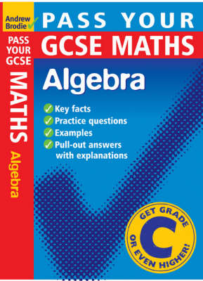 Pass Your GCSE Maths: Algebra