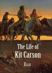 The Life of Kit Carson