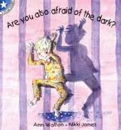 Are You Also Afraid of the Dark?