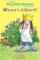 Where's Gilbert? (The Not So Little Princess)