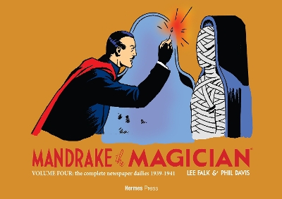 Mandrake the Magician: The Complete Newspaper Dailies Volume 4: 1939-1941