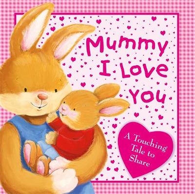 Mummy I Love You