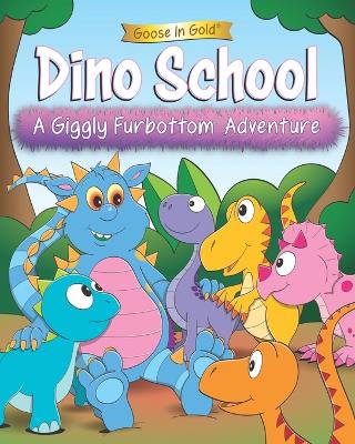Dino School: A Giggly Furbottom Adventure