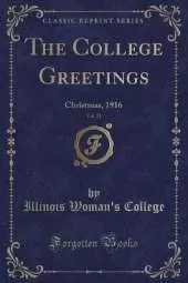 The College Greetings, Vol. 21: Christmas, 1916 (Classic Reprint)
