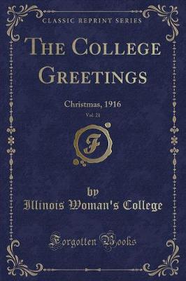 The College Greetings, Vol. 21: Christmas, 1916 (Classic Reprint)