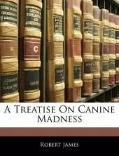 A Treatise on Canine Madness