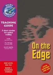 Navigator New Guided Reading Fiction Year 6, On the Edge Teaching Guide