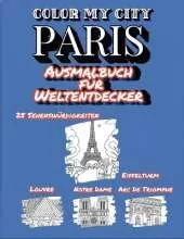 Color My City : PARIS | Ausmalbuch für Weltentdecker