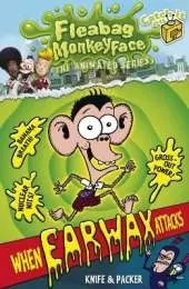 The Disgusting Adventures of Fleabag Monkeyface 1: When Earwax Attacks