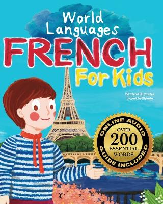 French for Kids - A World Languages Picture Book: Learn basic French words, phrases, and culture with a cheerful guide from France!
