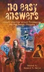 No Easy Answers: Short Stories About Teenagers Making Tough Choices