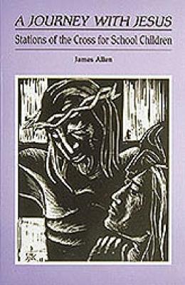 A Journey with Jesus: Stations of the Cross for School Children