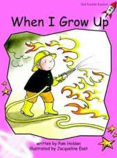 Red Rocket Readers: Pre-Reading Fiction Set B: When I Grow Up (Reading Level 1/F&P Level A)