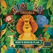 JUNGLE TROUBLE RORY’S RESCUE PLAN