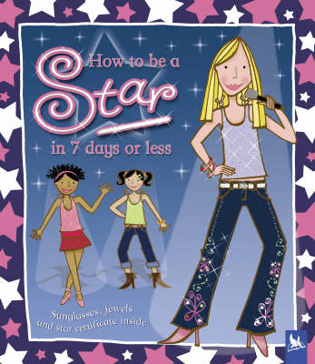 How to be a Star in 7 Days or Less
