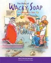 The Story of Wacky Soap: A Cautionary Tale