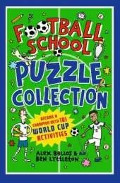 Football School Puzzle Collection: Become a Champion with 101 World Cup Activities: Enjoy hours of holiday fun with puzzles, quizzes & jokes for football fans aged 7, 8, 9, 10