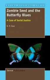 Zombie Seed and the Butterfly Blues: A Case of Social Justice