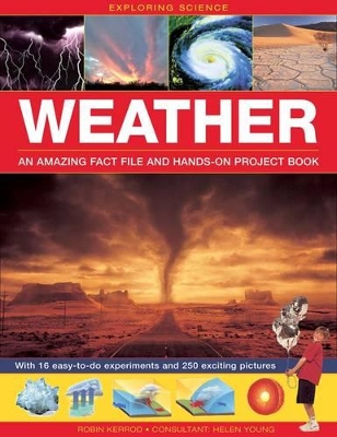Exploring Science: Weather an Amazing Fact File and Hands-on Project Book: With 16 Easy-to-do Experiments and 250 Exciting Pictures