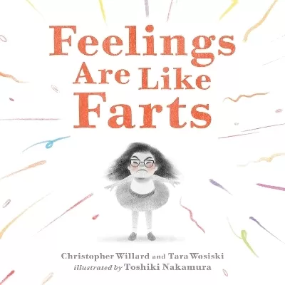 Feelings Are Like Farts