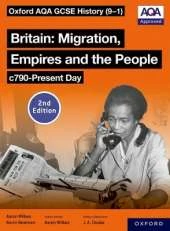 Oxford AQA GCSE History (9-1): Britain: Migration, Empires and the People c790-Present Day Student Book Second Edition