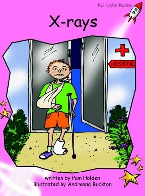 Red Rocket Readers: Pre-Reading Fiction Set A: X-Rays (Reading Level 1/F&P Level A)