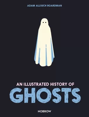 An Illustrated History of Ghosts