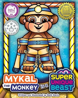 Mykal the Monkey Is a Super Unique Beast: An Adventurous Social-Emotional Learning Book for Kids About Overcoming Challenges and Believing in Yourself