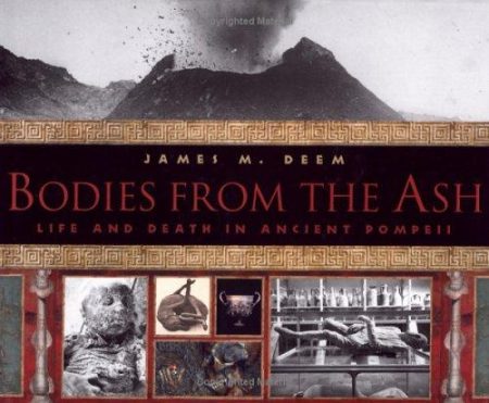 Bodies from the Ash: Life and Death in Ancient Pompeii