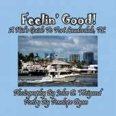 Feelin' Good! A Kid's Guide To Fort Lauderdale, FL