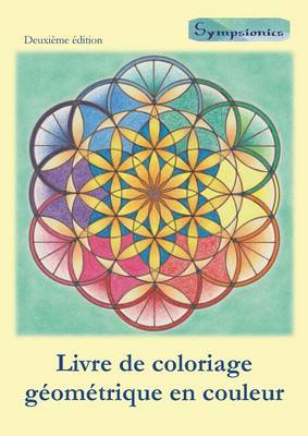 Livre de Coloriage Geometrique En Couleur: Coloriage Relaxant Avec Contours En Couleurs