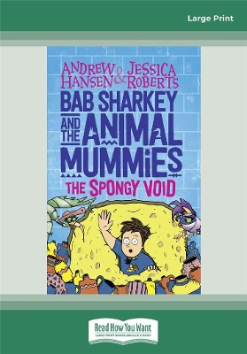 Bab Sharkey and the Animal Mummies (Book 3): The Spongy Void