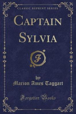 Captain Sylvia (Classic Reprint)