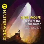 The Claw Of The Conciliator: Urth: Book of the New Sun Book 2