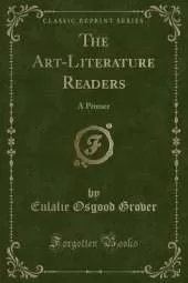 The Art-Literature Readers: A Primer (Classic Reprint)