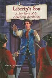 Liberty's Son: A Spy Story of the American Revolution