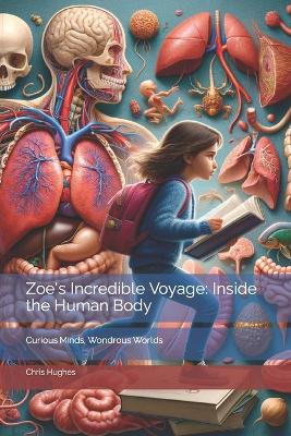 Zoe's Incredible Voyage: Inside the Human Body