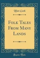 Folk Tales From Many Lands (Classic Reprint)