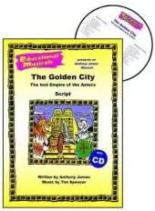 The Golden City: The Lost Empire of the Aztecs