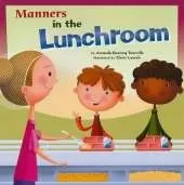 Way to be Manners Manners in the Lunchroom