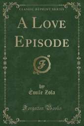 A Love Episode (Classic Reprint)