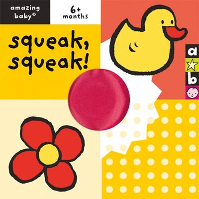 Amazing Baby: Squeak, Squeak