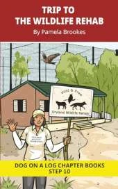 Trip to the Wildlife Rehab Chapter Book: Decodable Chapter Book Series for Students Learning to Read. For Developing Readers and Students with Dyslexia. (Step 10-Open Syllables, "Y" as Long "I," Advancing Two-Syllable Words)