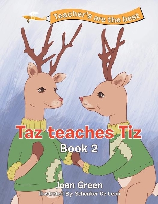 Teachers Are the Best: Book 2 Taz Teaches Tiz