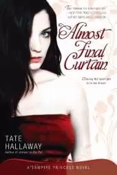 Almost Final Curtain: A Vampire Princess Novel