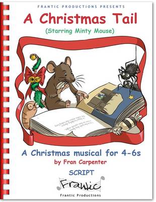 A Christmas Tail: Children's Christmas Musical Nativity Play, Complete Performance Pack: Script, Piano Scores & CD