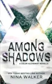Among Shadows: A Color Alchemist Novella