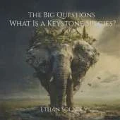 The Big Questions: What Is a Keystone Species?