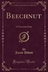 Beechnut: A Franconia Story (Classic Reprint)